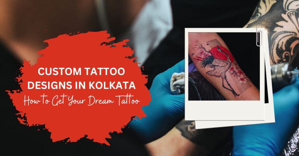 tattoo artist in Kolkata, tattoo studio, custom tattoo