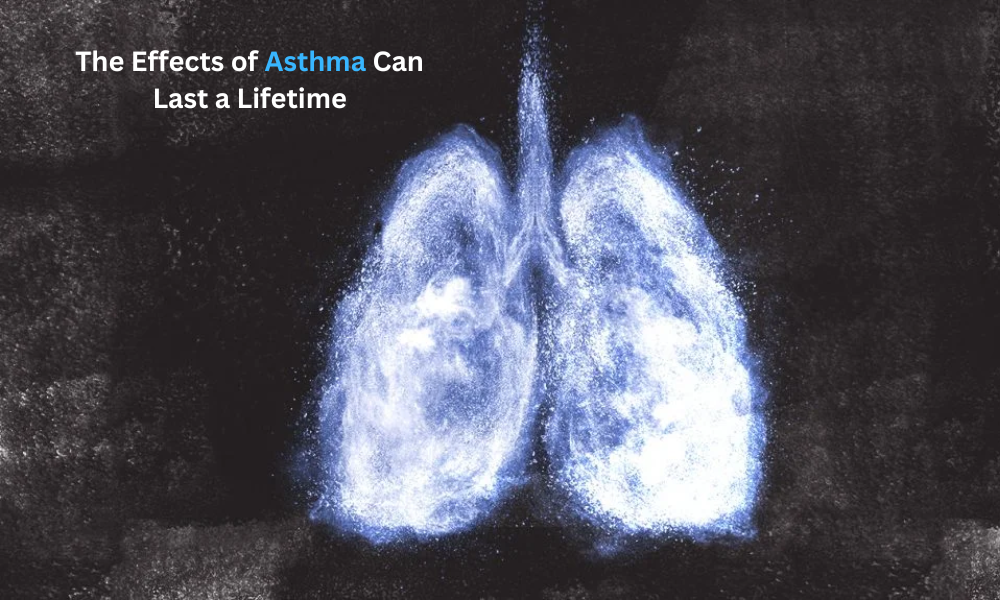 The Effects of Asthma Can Last a Lifetime