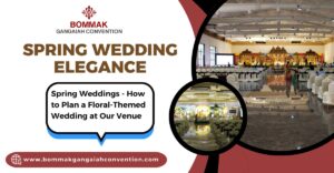 Spring Wedding Elegance: Celebrate Love in Full Bloom at Bommak Gangaiah Convention 2 spring wedding elegance