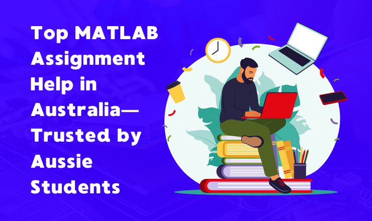 Top MATLAB Assignment Help in Australia—Trusted by Aussie Students
