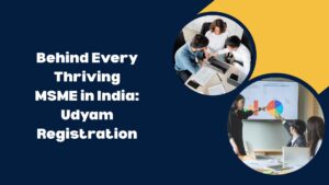Behind Every Thriving MSME in India Udyam Registration