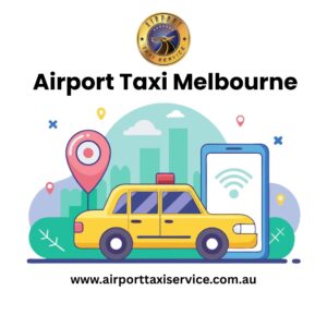 Airport Taxi Melbourne: The Most Reliable Transfer Option 1 airport taxi Melbourne