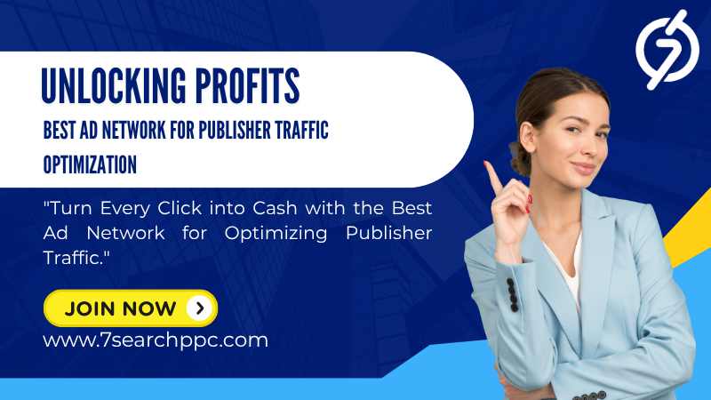Unlocking Profits Best Ad Network for Publisher Traffic Optimization