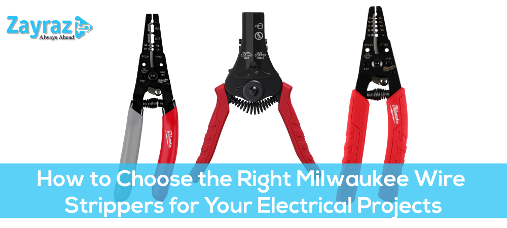 zayraz care Simple How to Choose the Right Milwaukee Wire Strippers for Your Electrical Projects